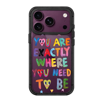 YOU'RE EXACTLY WHERE YOU NEED TO BE
