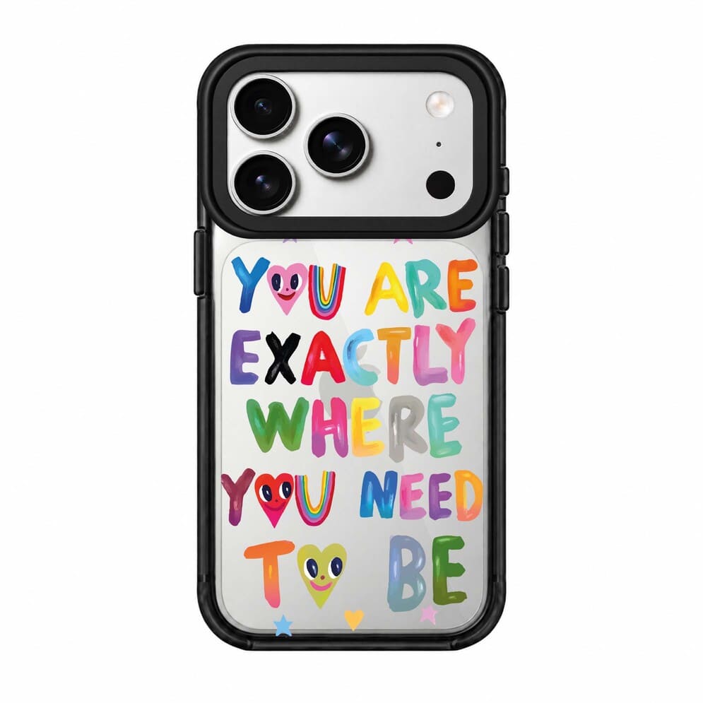 YOU'RE EXACTLY WHERE YOU NEED TO BE
