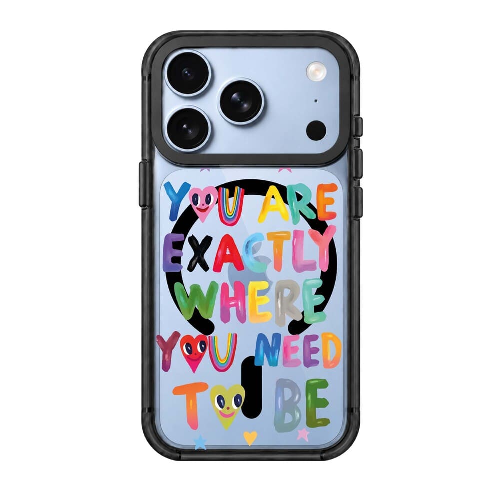 YOU'RE EXACTLY WHERE YOU NEED TO BE