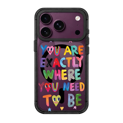 YOU'RE EXACTLY WHERE YOU NEED TO BE