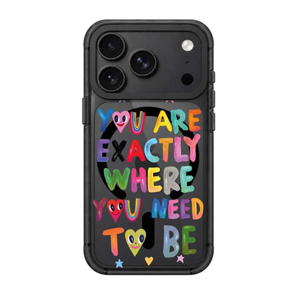 YOU'RE EXACTLY WHERE YOU NEED TO BE