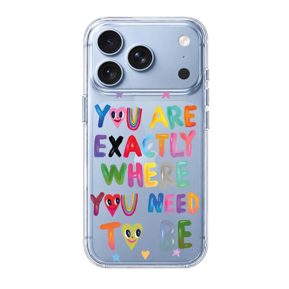 YOU'RE EXACTLY WHERE YOU NEED TO BE
