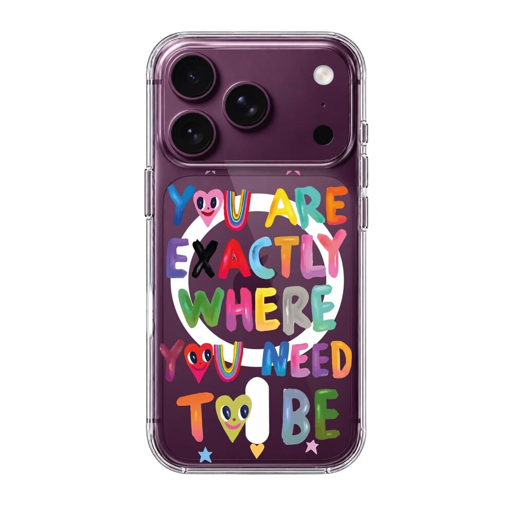 YOU'RE EXACTLY WHERE YOU NEED TO BE