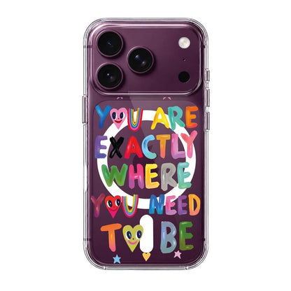 YOU'RE EXACTLY WHERE YOU NEED TO BE