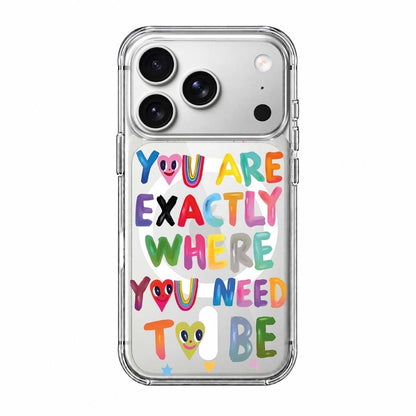 YOU'RE EXACTLY WHERE YOU NEED TO BE
