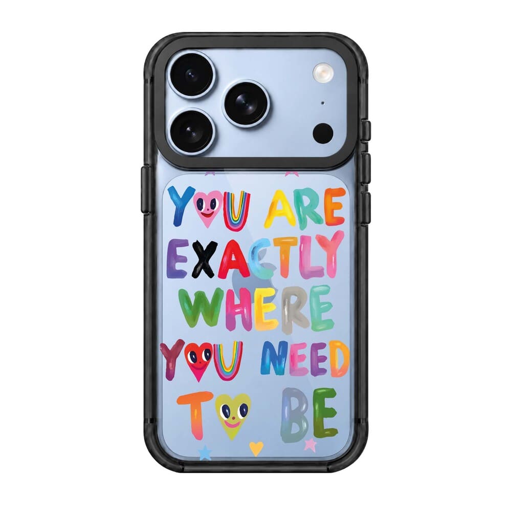 YOU'RE EXACTLY WHERE YOU NEED TO BE