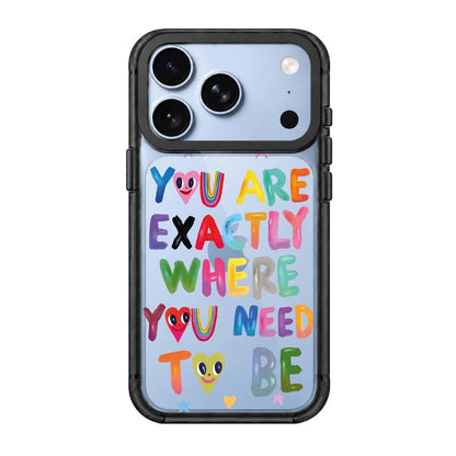 YOU'RE EXACTLY WHERE YOU NEED TO BE