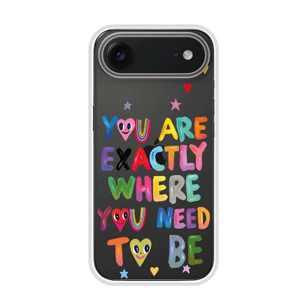 YOU'RE EXACTLY WHERE YOU NEED TO BE