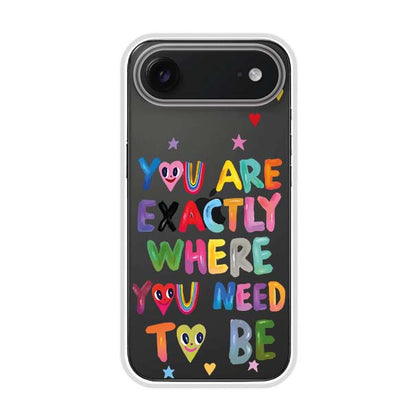 YOU'RE EXACTLY WHERE YOU NEED TO BE