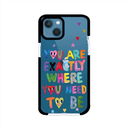 YOU'RE EXACTLY WHERE YOU NEED TO BE