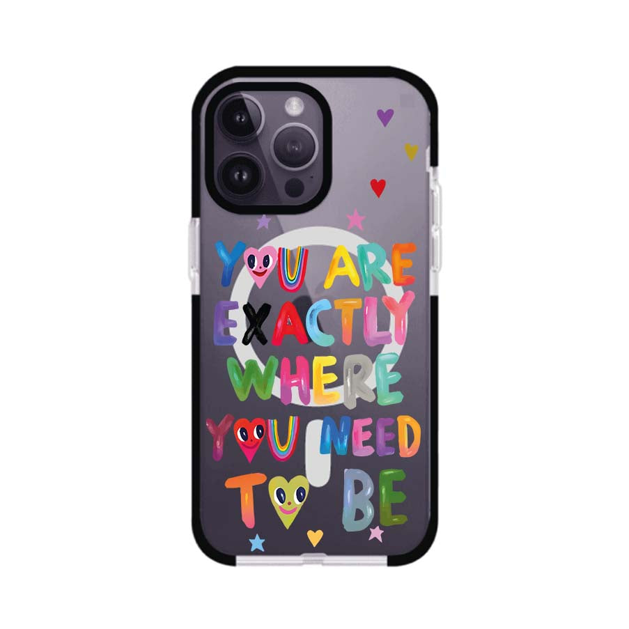 YOU'RE EXACTLY WHERE YOU NEED TO BE