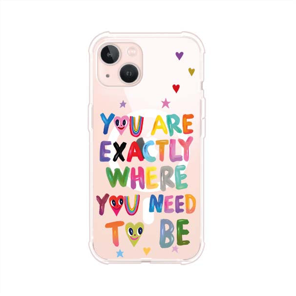 YOU'RE EXACTLY WHERE YOU NEED TO BE