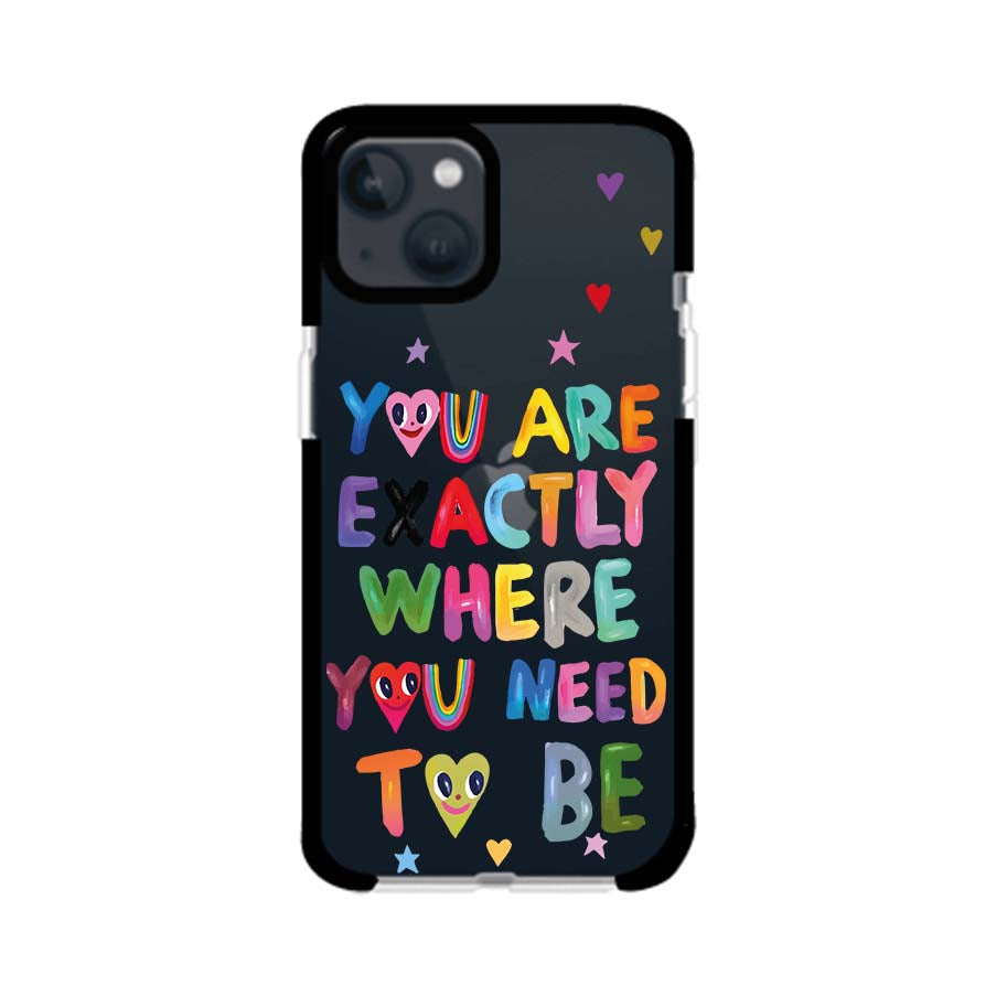 YOU'RE EXACTLY WHERE YOU NEED TO BE