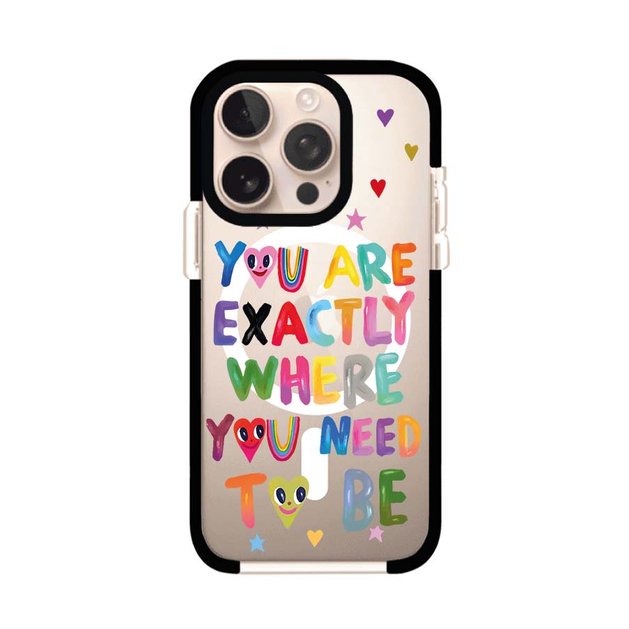 YOU'RE EXACTLY WHERE YOU NEED TO BE