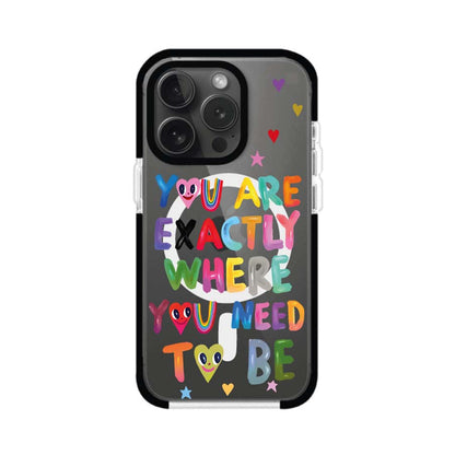 YOU'RE EXACTLY WHERE YOU NEED TO BE