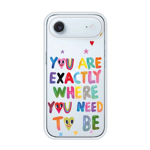 YOU'RE EXACTLY WHERE YOU NEED TO BE