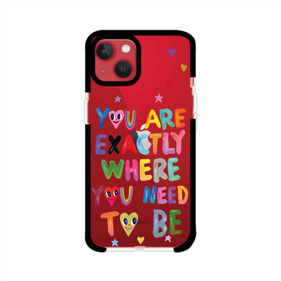 YOU'RE EXACTLY WHERE YOU NEED TO BE