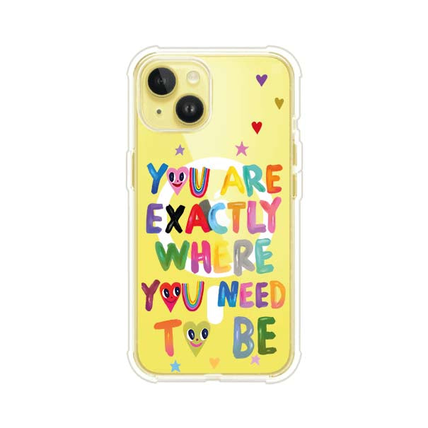 YOU'RE EXACTLY WHERE YOU NEED TO BE