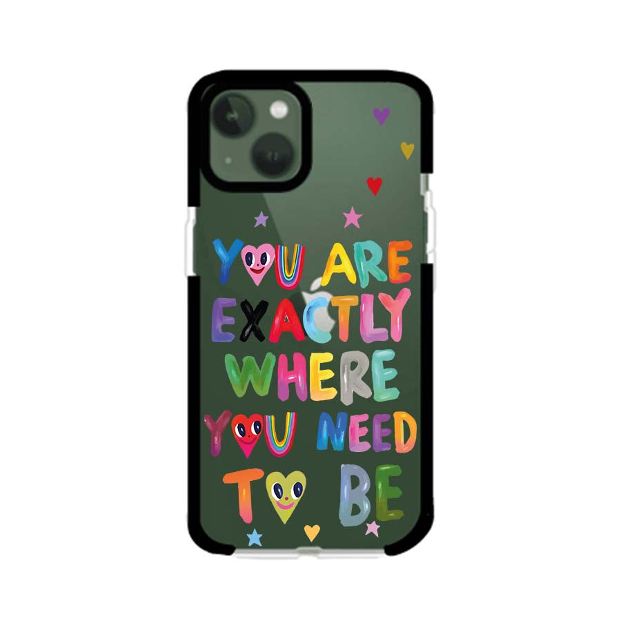 YOU'RE EXACTLY WHERE YOU NEED TO BE