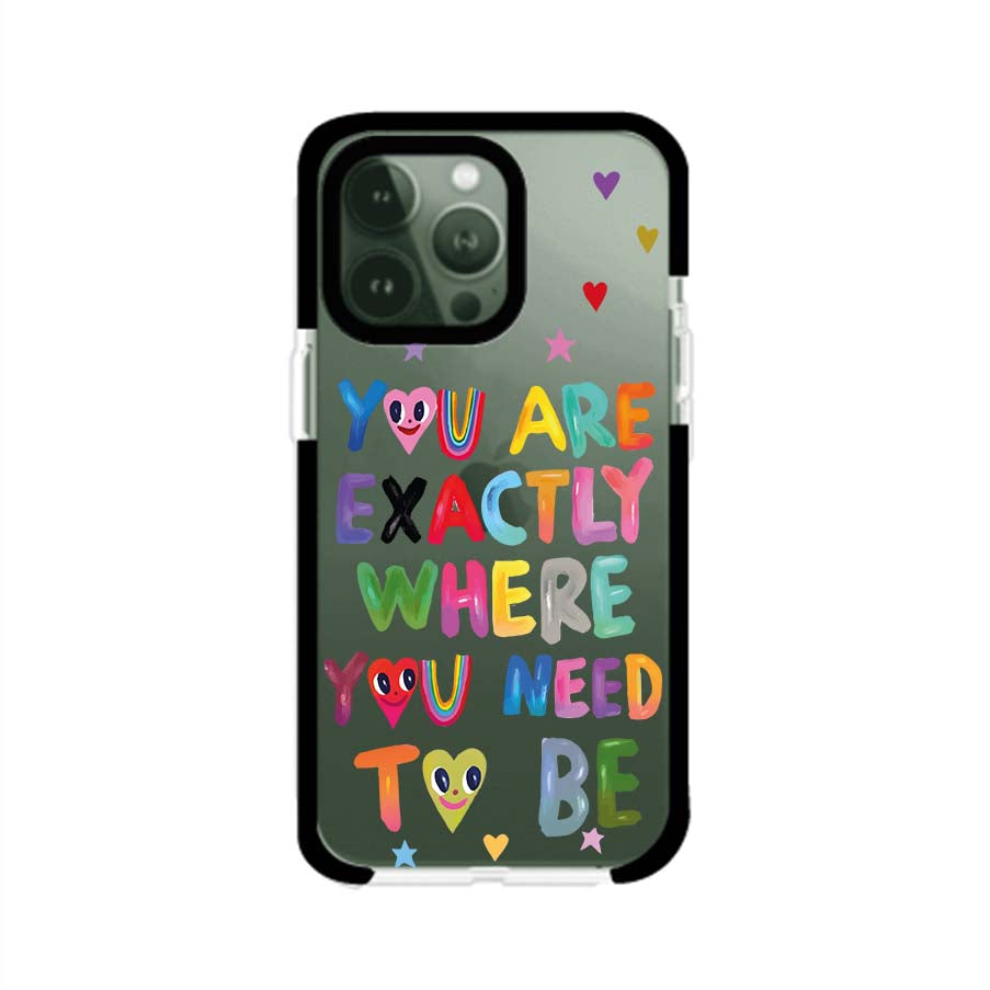 YOU'RE EXACTLY WHERE YOU NEED TO BE