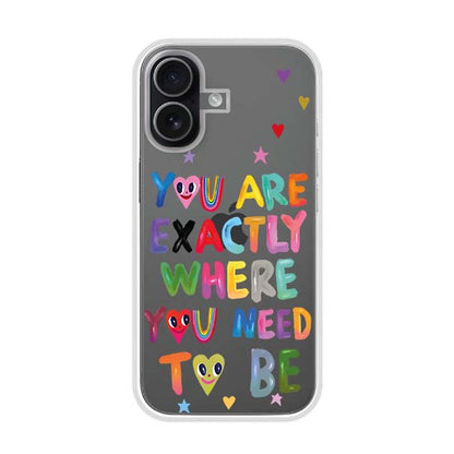 YOU'RE EXACTLY WHERE YOU NEED TO BE