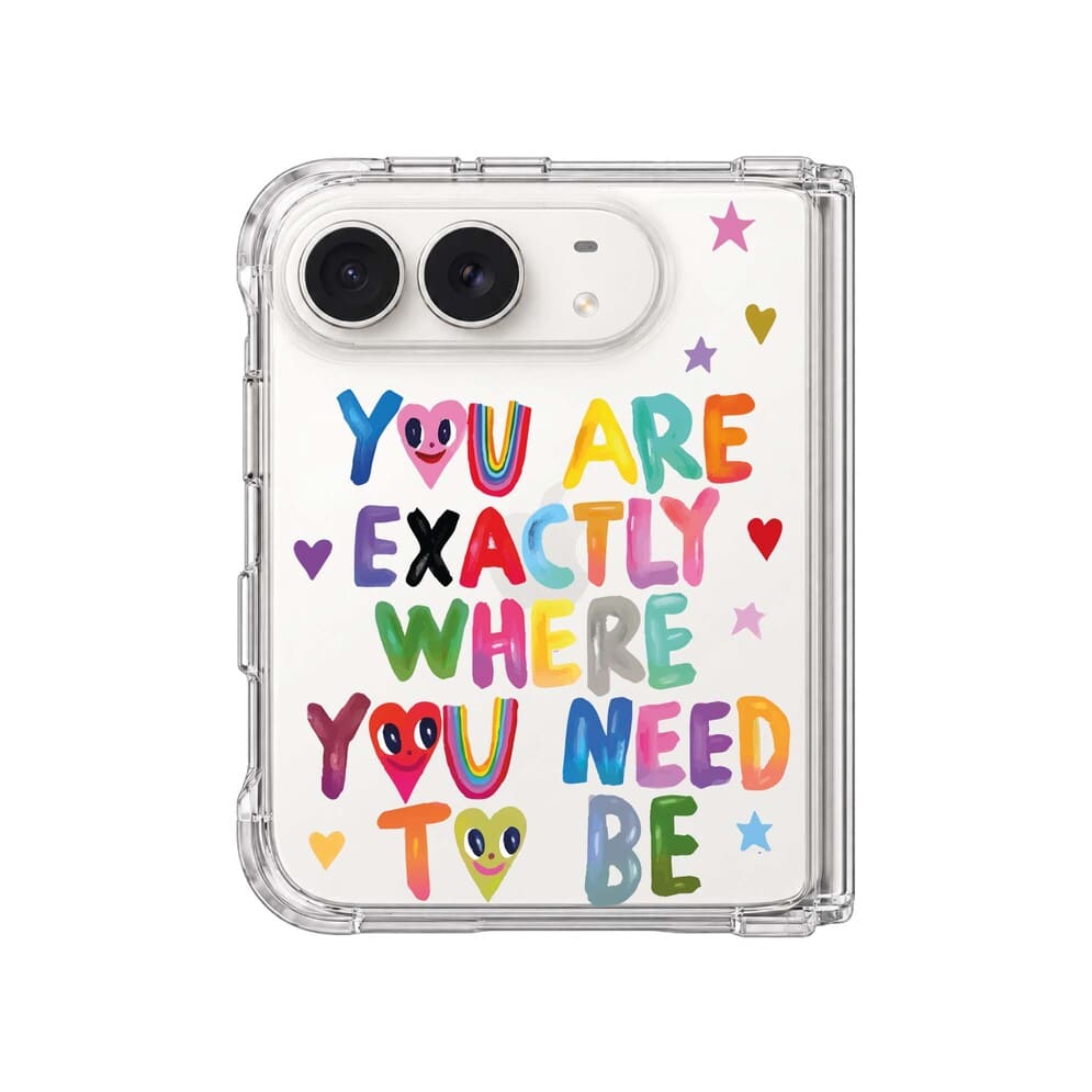 YOU'RE EXACTLY WHERE YOU NEED TO BE