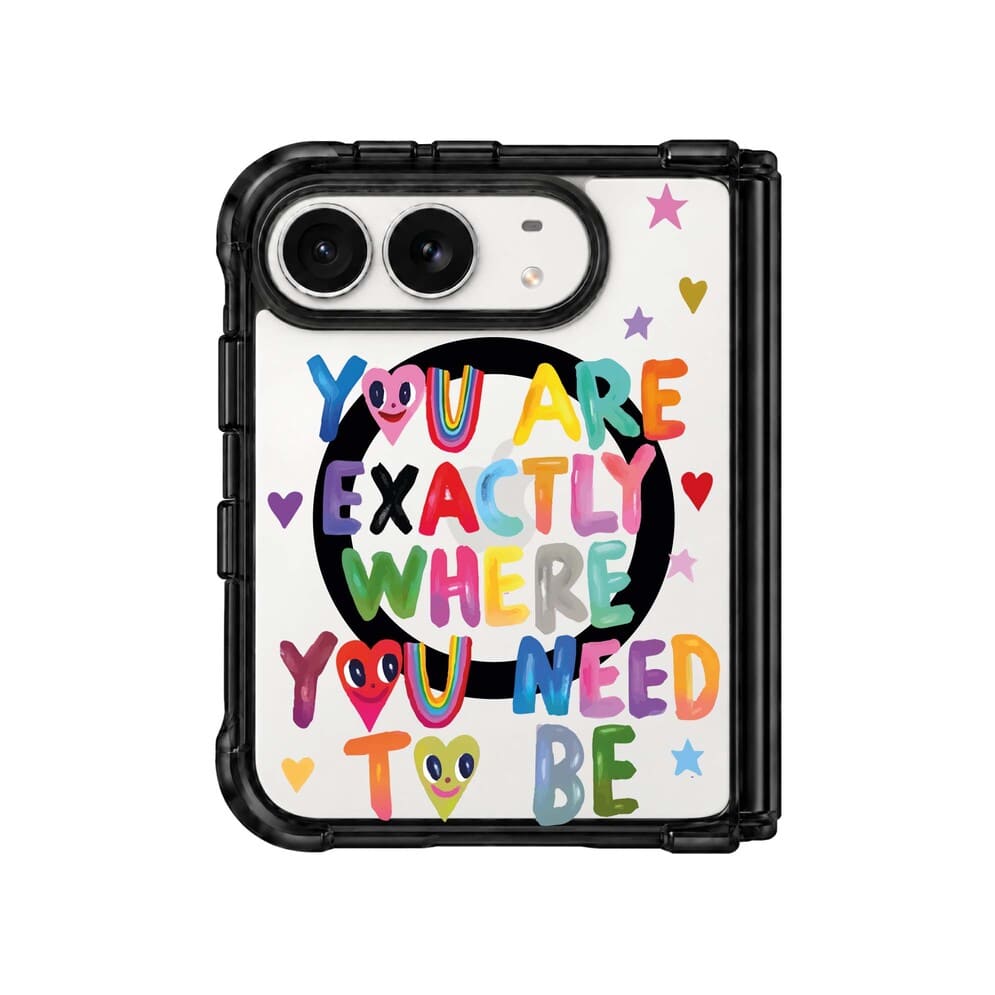 YOU'RE EXACTLY WHERE YOU NEED TO BE