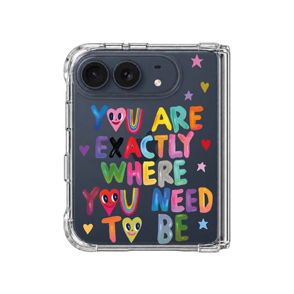 YOU'RE EXACTLY WHERE YOU NEED TO BE