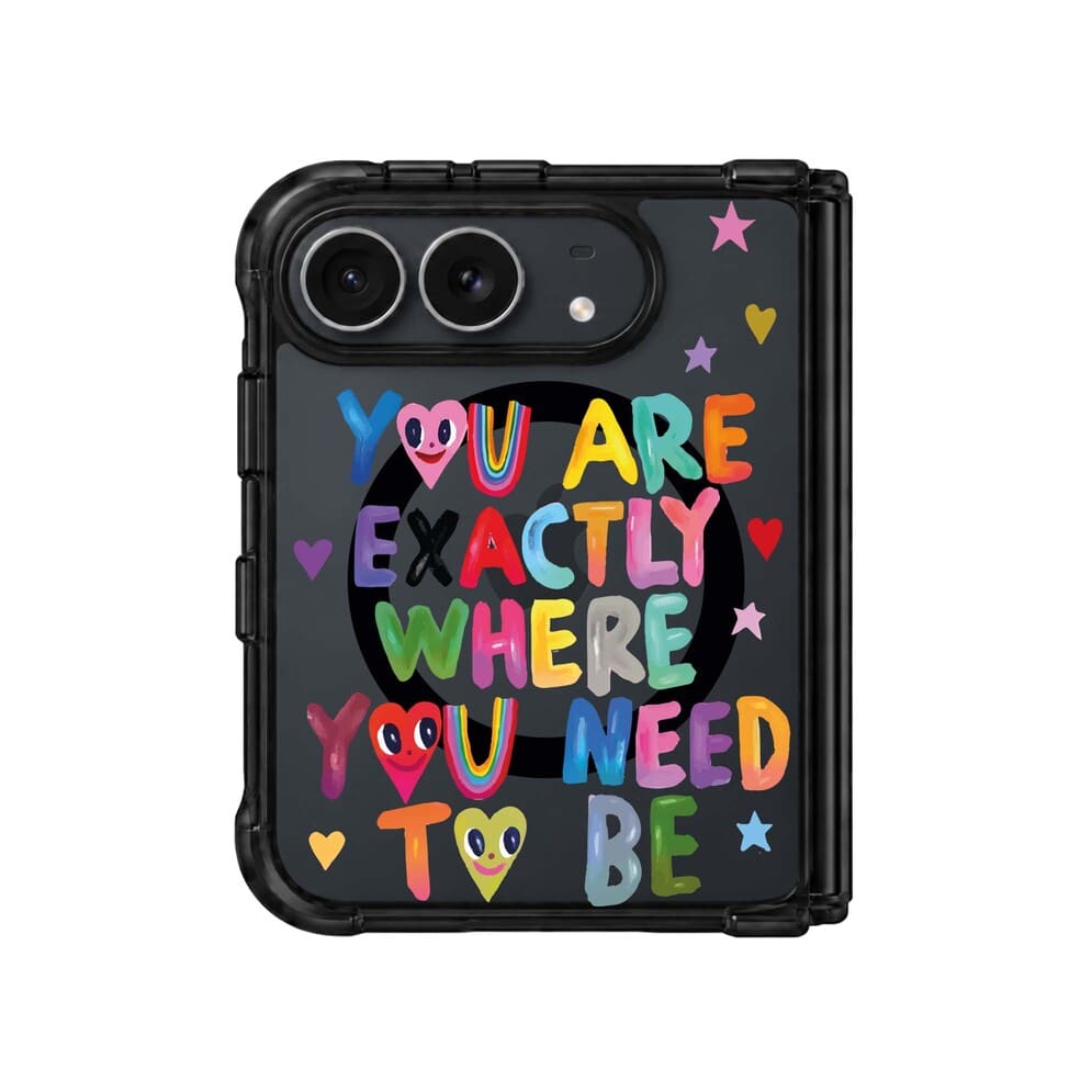 YOU'RE EXACTLY WHERE YOU NEED TO BE