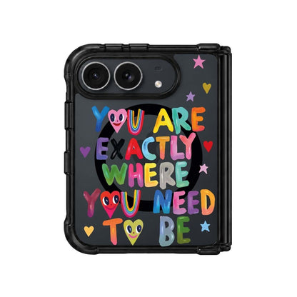 YOU'RE EXACTLY WHERE YOU NEED TO BE