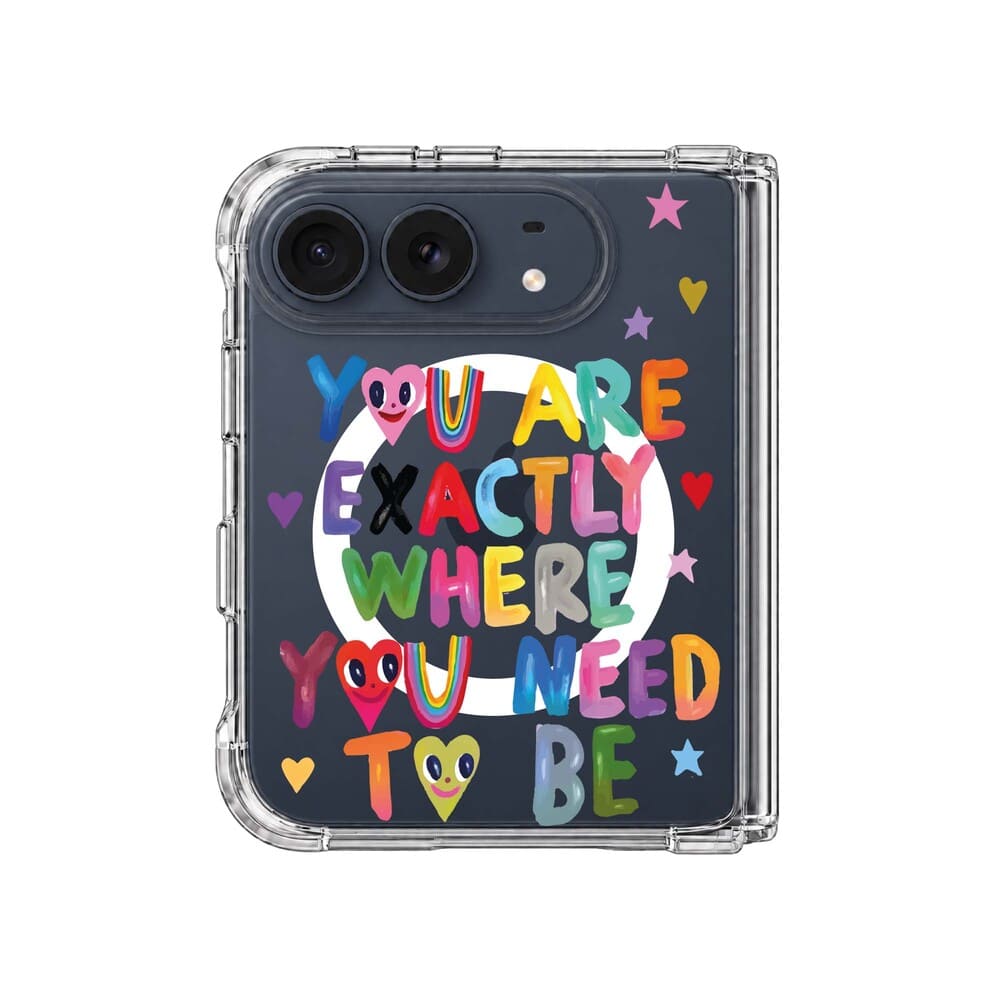 YOU'RE EXACTLY WHERE YOU NEED TO BE