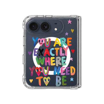 YOU'RE EXACTLY WHERE YOU NEED TO BE