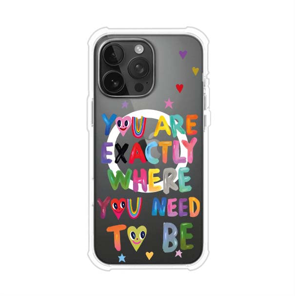 YOU'RE EXACTLY WHERE YOU NEED TO BE