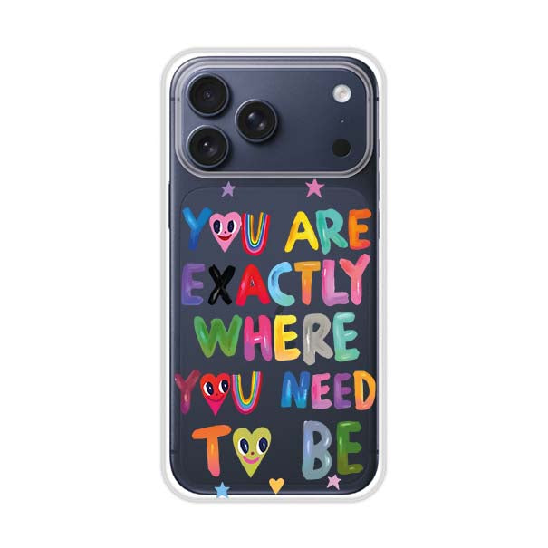 YOU'RE EXACTLY WHERE YOU NEED TO BE