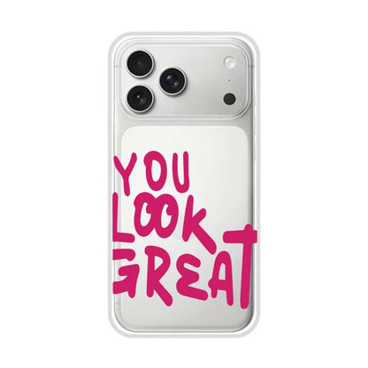 YOU LOOK GREAT