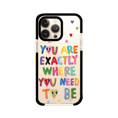 YOU'RE EXACTLY WHERE YOU NEED TO BE