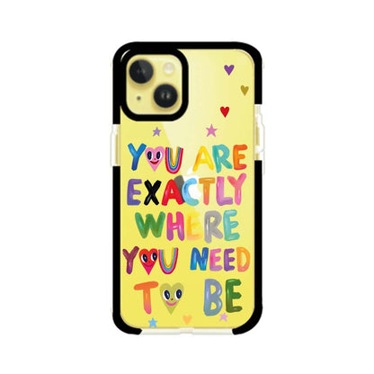 YOU'RE EXACTLY WHERE YOU NEED TO BE