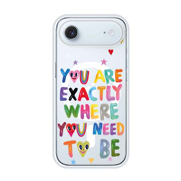 YOU'RE EXACTLY WHERE YOU NEED TO BE