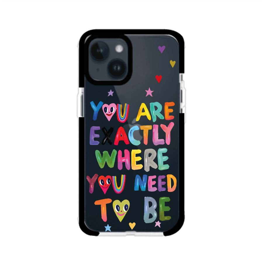 YOU'RE EXACTLY WHERE YOU NEED TO BE