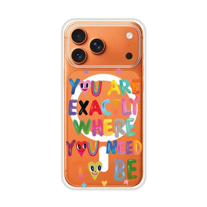 YOU'RE EXACTLY WHERE YOU NEED TO BE