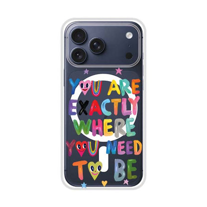 YOU'RE EXACTLY WHERE YOU NEED TO BE