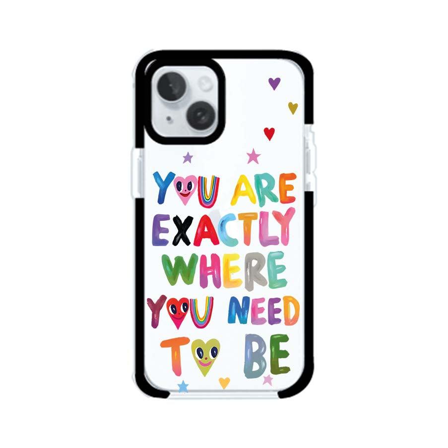 YOU'RE EXACTLY WHERE YOU NEED TO BE