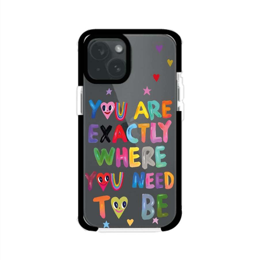 YOU'RE EXACTLY WHERE YOU NEED TO BE