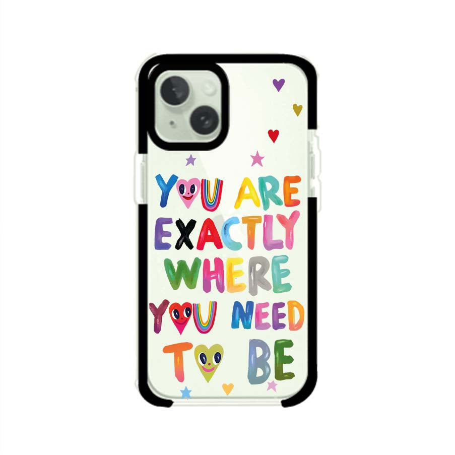 YOU'RE EXACTLY WHERE YOU NEED TO BE