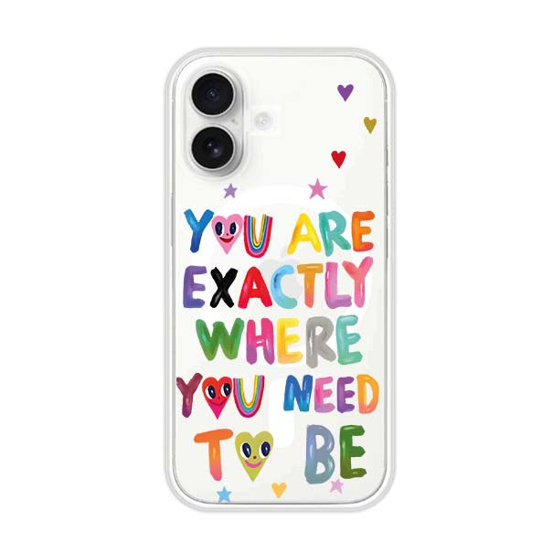 YOU'RE EXACTLY WHERE YOU NEED TO BE