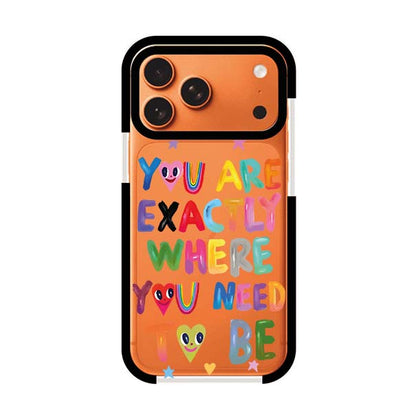 YOU'RE EXACTLY WHERE YOU NEED TO BE