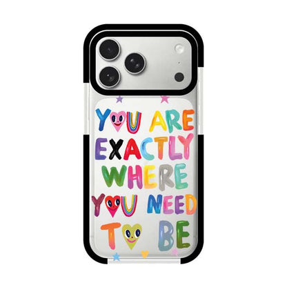 YOU'RE EXACTLY WHERE YOU NEED TO BE