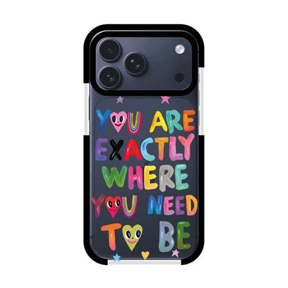 YOU'RE EXACTLY WHERE YOU NEED TO BE