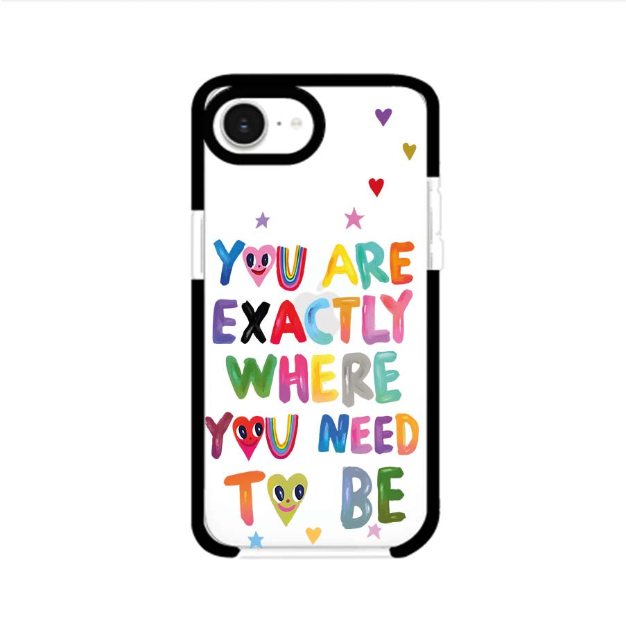 YOU'RE EXACTLY WHERE YOU NEED TO BE