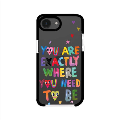 YOU'RE EXACTLY WHERE YOU NEED TO BE